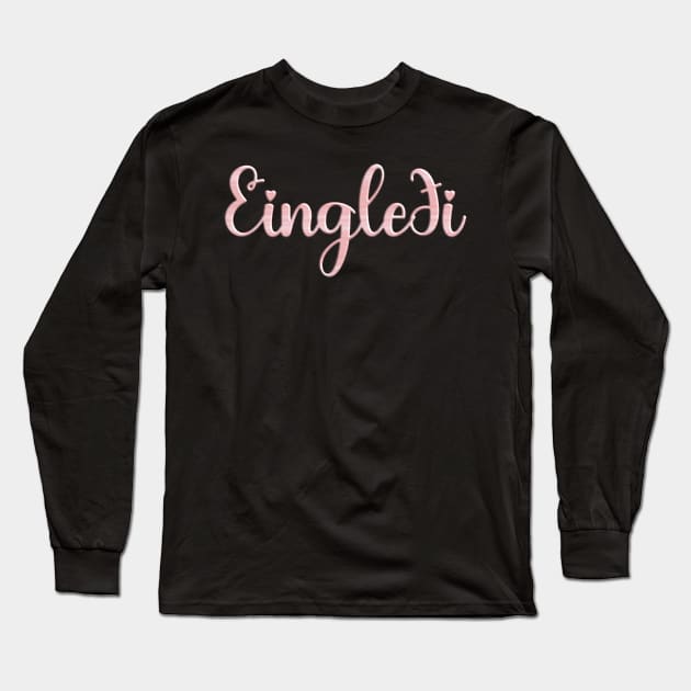 Eingledi Single Life Contentment Pink Long Sleeve T-Shirt by Miozoto_Design